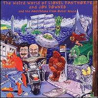 Lionel Fanthorpe - The Weird World of Lionel Fanthorpe and Jon Downes and the Amphibians From Outer Space lyrics