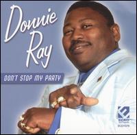 Donnie Ray - Don't Stop My Party lyrics