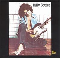 Billy Squier - Don't Say No lyrics