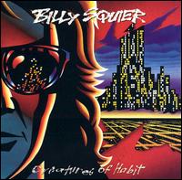 Billy Squier - Creatures of Habit lyrics