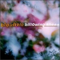 Blowhole - Billowing Sheen lyrics