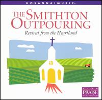 Smithton Outpouring - Revival from the Heartland [live] lyrics