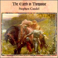 Stephen Caudel - The Earth in Turquoise lyrics