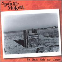 Spangle Makers - Ta Rah Rah No Okay lyrics