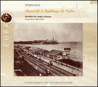 Esteban Salas - Nativite  Santiago de Cuba lyrics