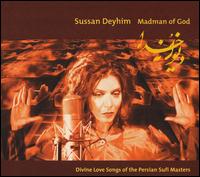 Sussan Deyhim - Madman of God: Divine Love Songs of the Persian Sufi Masters lyrics