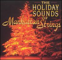 The Manhattan Strings - Holiday Sounds of Manhattan Strings [BCI 1999] lyrics