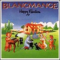 Blancmange - Happy Families lyrics