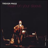 Trevor Price - Heart on Your Sleeve lyrics