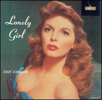 Julie London - Lonely Girl lyrics