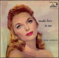 Julie London - Make Love to Me lyrics