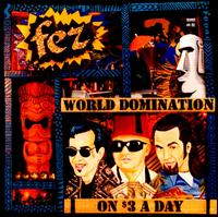 Fez - World Domination on $3 a Day lyrics